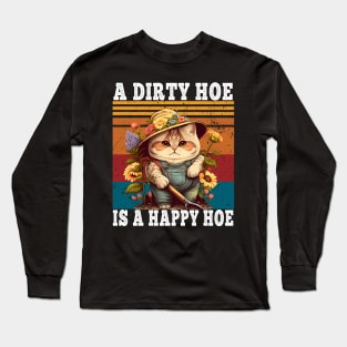 A Dirty Hoe Is A Happy Hoe Retro Funny Cat Gardening Long Sleeve T-Shirt